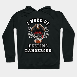 🏈 I Woke Up Feeling Dangerous, Pirate Team Spirit Football Hoodie